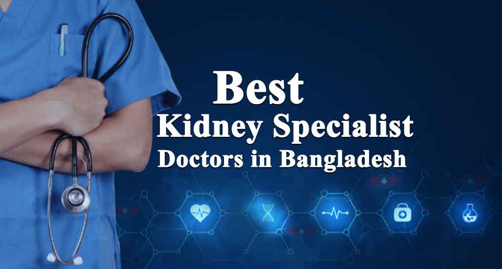 Best Kidney Doctors in Dhaka Bangladesh